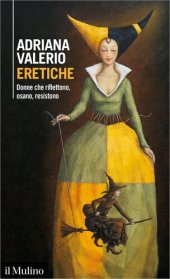 book Eretiche. Donne che riflettono, osano, resistono