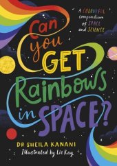 book Can You Get Rainbows In Space?