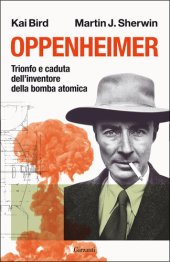 book Oppenheimer. Trionfo e caduta dell'inventore della bomba atomica