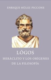 book Logos : Heráclito y los orígenes de la filosofía