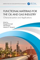 book Functional Materials for the Oil and Gas Industry: Characterization and Applications (Emerging Trends and Technologies in Petroleum Engineering)