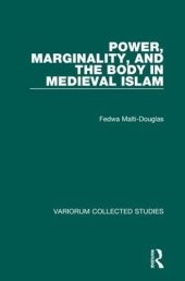 book Power, Marginality, and the Body in Medieval Islam (Variorum Collected Studies)