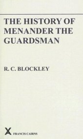 book The History of Menander the Guardsman: Introductory Essay, Text, Translation and Historiographical Notes