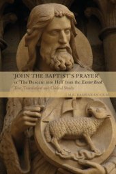 book "John the Baptist's Prayer" or "The Descent into Hell" from the Exeter Book: Text, Translation and Critical Study