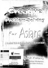 book Creative problem-solving for Asians : a practical guide to develop your creativity as an Asian