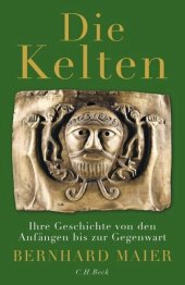 book Die Kelten: Ihre Geschichte von den Anfängen bis zur Gegenwart