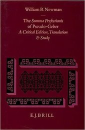 book The Summa Perfectionis of Pseudo-Geber: A Critical Edition, Translation and Study