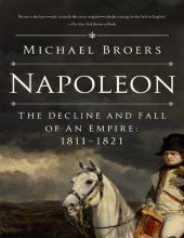 book Napoleon: The Decline and Fall of an Empire: 1811-1821