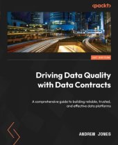 book Driving Data Quality with Data Contracts: A comprehensive guide to building reliable, trusted, and effective data platforms