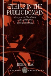 book Ethics in the Public Domain: Essays in the Morality of Law and Politics