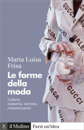 book Le forme della moda. Cultura, industria, mercato, comunicazione