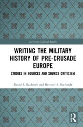 book Writing the Military History of Pre-Crusade Europe (Variorum Collected Studies)