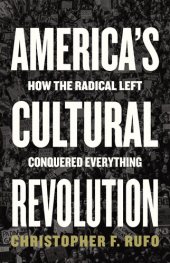 book America's Cultural Revolution: How the Radical Left Conquered Everything