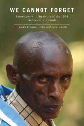 book We Cannot Forget: Interviews with Survivors of the 1994 Genocide in Rwanda