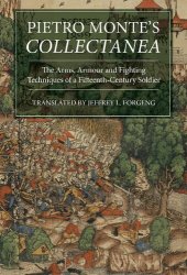 book Pietro Monte's "Collectanea": The Arms, Armour and Fighting Techniques of a Fifteenth-Century Soldier