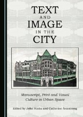 book Text and Image in the City: Manuscript, Print and Visual Culture in Urban Space