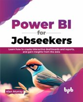 book Power BI for Jobseekers: Learn how to create interactive dashboards and reports, and gain insights from the data