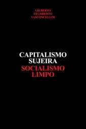 book Capitalismo Sujeira Socialismo Limpo