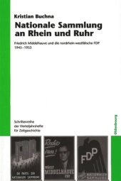 book Nationale Sammlung an Rhein und Ruhr: Friedrich Middelhauve und die nordrhein-westfälische FDP 1945-1953