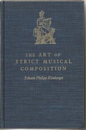 book The Art of Strict Musical Composition [Die Kunst des reinen Satzes in der Musik] (Music Theory Translation Series, Number 4)