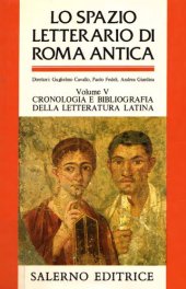 book Lo spazio letterario di Roma antica. Cronologia e bibliografia della letteratura latina. Indici analitici generali