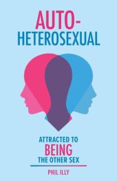 book Autoheterosexual: Attracted to Being the Other Sex