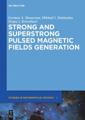 book Strong and Superstrong Pulsed Magnetic Fields Generation