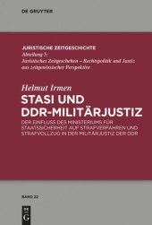 book Stasi und DDR-Militärjustiz: Der Einfluss des Ministeriums für Staatssicherheit auf Strafverfahren und Strafvollzug in der Militärjustiz der DDR