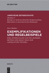 book Exemplifikationen und Regelbeispiele: Eine Untersuchung zum 100-jährigen Beitrag von Adolf Wach zur "Legislativen Technik"