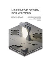 book Narrative Design for Writers: An industry guide to writing for video games