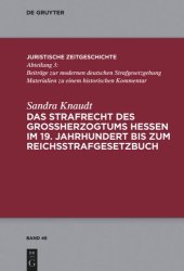 book Das Strafrecht des Großherzogtums Hessen im 19. Jahrhundert bis zum Reichsstrafgesetzbuch