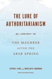 book The Lure of Authoritarianism: The Maghreb after the Arab Spring