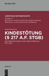 book Kindestötung (§ 217 a.F. StGB): Reformdiskussion und Gesetzgebung seit 1870