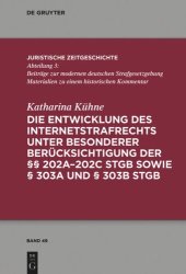 book Die Entwicklung des Internetstrafrechts: unter besonderer Berücksichtigung der §§ 202a–202c StGB sowie § 303a und § 303b StGB