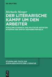 book Der literarische Kampf um den Arbeiter: Populäre Schemata und politische Agitation im Roman der späten Weimarer Republik