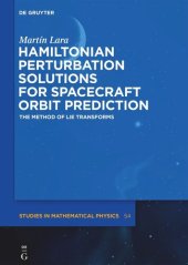 book Hamiltonian Perturbation Solutions for Spacecraft Orbit Prediction: The Method of Lie Transforms