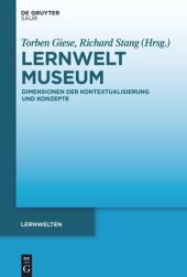 book Lernwelt Museum: Dimensionen der Kontextualisierung und Konzepte