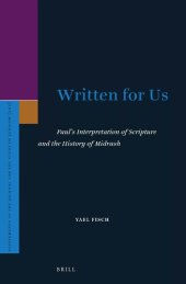 book Written for Us: Paul’s Interpretation of Scripture and the History of Midrash