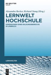 book Lernwelt Hochschule: Dimensionen eines Bildungsbereichs im Umbruch