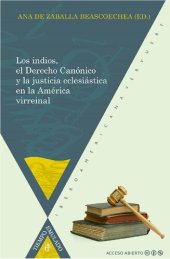 book Los indios, el Derecho Canónico y la justicia eclesiástica en la América virreinal