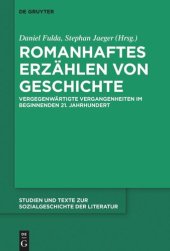 book Romanhaftes Erzählen von Geschichte: Vergegenwärtigte Vergangenheiten im beginnenden 21. Jahrhundert