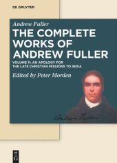 book The Complete Works of Andrew Fuller: Volume 11 Apology for the Late Christian Missions to India