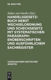 book Handelsgesetzbuch nebst Wechselordnung und Scheckgesetz mit systematischen Paragraphenüberschriften und ausführlichem Sachregister