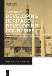 book Developing Heritage – Developing Countries: Ethiopian Nation-Building and the Origins of UNESCO World Heritage, 1960–1980