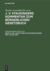 book J. v. Staudingers Kommentar zum Bürgerlichen Gesetzbuch: Band 2, Teil 1 Recht der Schuldverhältnisse, Teil 1: §§ 241–580