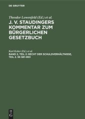 book J. v. Staudingers Kommentar zum Bürgerlichen Gesetzbuch: Band 2, Teil 2 Recht der Schuldverhältnisse, Teil 2. §§ 581–853