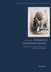 book Fotografie und museales Wissen: William Henry Fox Talbot, das Altertum und die Absenz der Fotografie