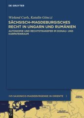 book Sächsisch-magdeburgisches Recht in Ungarn und Rumänien: Autonomie und Rechtstransfer im Donau- und Karpatenraum