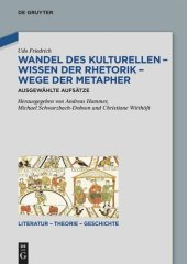 book Wandel des Kulturellen – Wissen der Rhetorik – Wege der Metapher: Ausgewählte Aufsätze