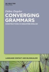 book Converging Grammars: Constructions in Singapore English